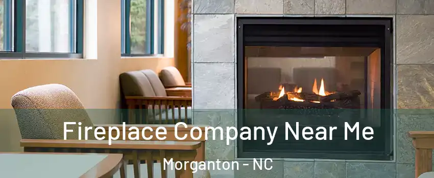  Fireplace Company Near Me Morganton - NC