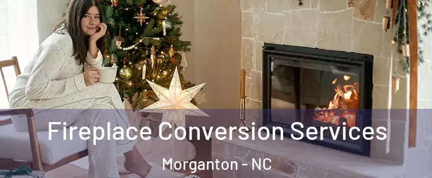  Fireplace Conversion Services Morganton - NC