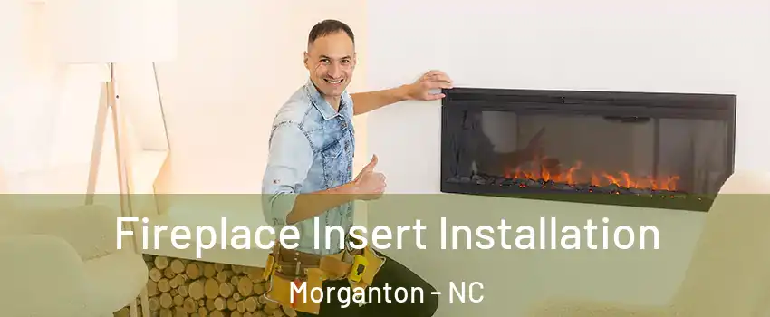  Fireplace Insert Installation Morganton - NC