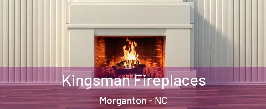  Kingsman Fireplaces Morganton - NC
