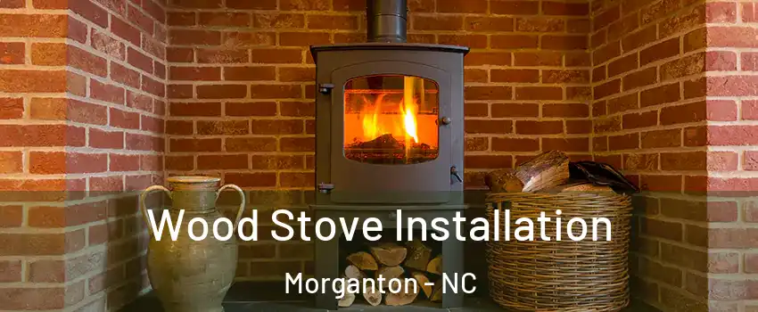  Wood Stove Installation Morganton - NC